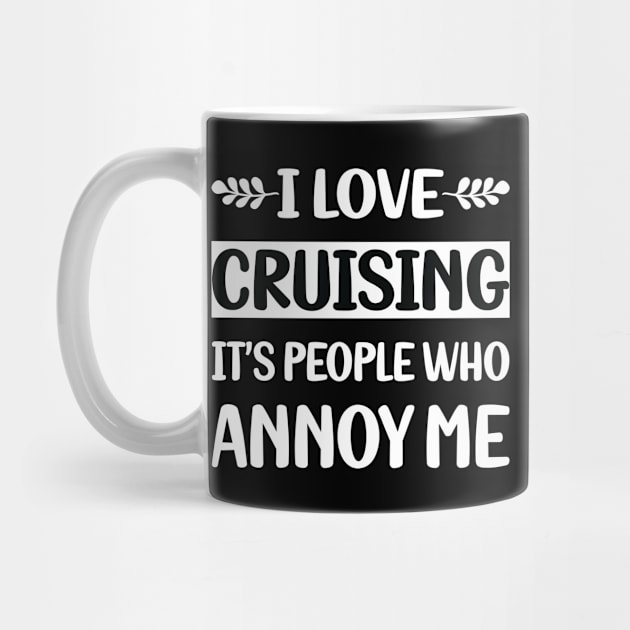 Funny People Annoy Me Cruising Cruise by relativeshrimp